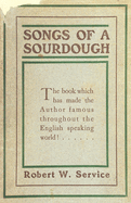 Songs of a Sourdough: The Spell of the Yukon and Other Verses