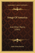 Songs of America: And Other Poems (1905)