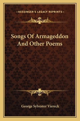 Songs Of Armageddon And Other Poems - Viereck, George Sylvester