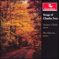 Songs of Charles Ives - Andrew Childs (tenor); Wei-Han Su (piano)