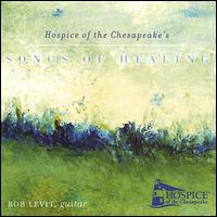 Songs of Healing/Hospice of the Chesapeake - Rob Levit