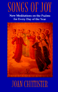 Songs of Joy: New Meditations on the Psalms for Every Day of the Year - Chittister, Joan, Sister, Osb, and Chittister, Sister Joan