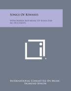 Songs of Kiwanis: With Words and Music of Songs for All Occasions