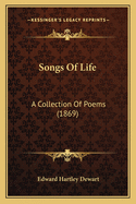 Songs of Life: A Collection of Poems (1869)