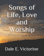 Songs of Life, Love and Worship