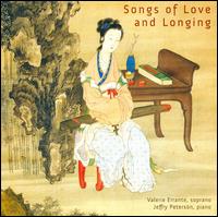 Songs of Love and Longing - Jeffrey Peterson (piano); Valerie Errante (soprano)