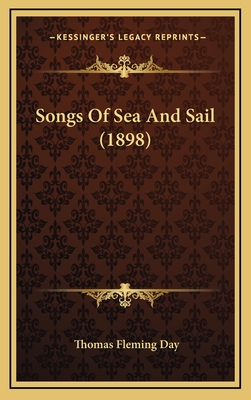 Songs Of Sea And Sail (1898) - Day, Thomas Fleming