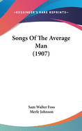 Songs Of The Average Man (1907)