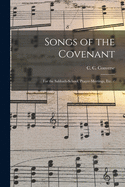 Songs of the Covenant: for the Sabbath-school, Prayer-meetings, Etc. /