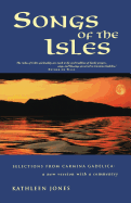 Songs of the Isles: Selections from Carmina Gadelica: A New Version with Commentary