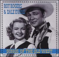 Songs of the Old West - Roy Rogers & Dale Evans