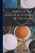 Songs of the Spindle & Legends of the Loom