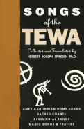 Songs of the Tewa: American Indian Home Songs, Sacred Chants, Ceremonial Songs, Magic Songs & Prayers