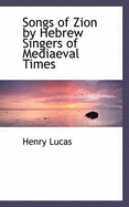 Songs of Zion by Hebrew Singers of Mediaeval Times