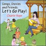 Songs, Stories and Friends: Let's Go Play!