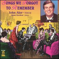 Songs We Forgot to Remember - John Aler/Grant Gershon