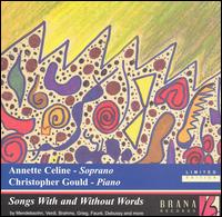 Songs With and Without Words - Annette Celine (soprano); Chris Gould (piano)