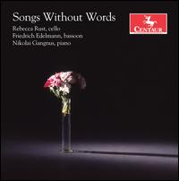 Songs Without Words - Friedrich Edelmann (bassoon); Nikolai Gangnus (piano); Rebecca Rust (cello)