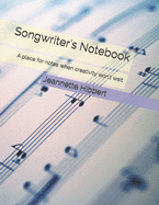Songwriter's Notebook: A place for notes when creativity won't wait