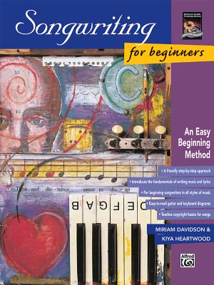 Songwriting for Beginners: An Easy Beginning Method - Davidson, John, and Heartwood, Kiya