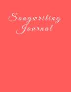 Songwriting Journal: 8.5 X 11, 110 Pages, Lined/Ruled Paper and Staff, Manuscript Paper for Notes, Lyrics and Music. for Musicians, Music Lovers, Students, Songwriting. Red Soft Cover
