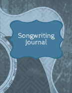 Songwriting Journal: Lined/Ruled Paper And Staff, Manuscript Paper For Notes, Lyrics And Music. For Kids, Musicians, Students, Songwriting. (Book Notebook Journal 100 Pages 8.5x11)
