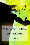 Songwriting Notebook: 6 x 9