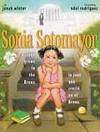 Sonia Sotomayor: A Judge Grows in the Bronx/La Juez Que Crecio En El Bronx