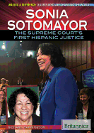Sonia Sotomayor: The Supreme Court's First Hispanic Justice