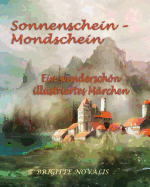 Sonnenschein - Mondschein: Ein Wunderschon Illustriertes Marchen