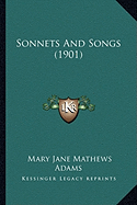 Sonnets and Songs (1901) - Adams, Mary Jane Mathews