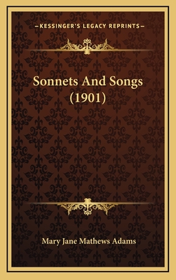 Sonnets and Songs (1901) - Adams, Mary Jane Mathews