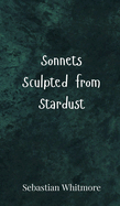 Sonnets Sculpted from Stardust