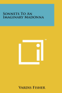 Sonnets to an Imaginary Madonna