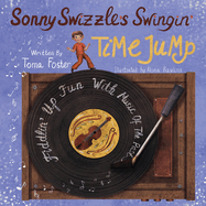Sonny Swizzle's Swingin' Time Jump: Fiddlin' Up Fun With Music Of The Past