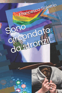 Sono circondato da stronzi!