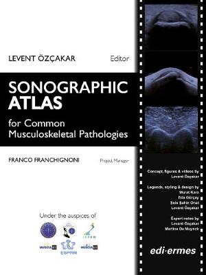 Sonographic Atlas for Common Musculoskeletal Pathologies: 3 Volume Set - ?z?akar, Levent (Editor)