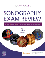 Sonography Exam Review: Physics, Abdomen, Obstetrics and Gynecology