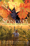 Sonoma: A Food and Wine Lover's Journey - Barry, Jennifer, and Holmes, Robert, and Luebbermann, Mimi