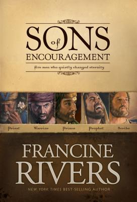 Sons of Encouragement: Five Men Who Quietly Changed Eternity - Rivers, Francine