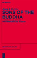 Sons of the Buddha: Continuities and Ruptures in a Burmese Monastic Tradition