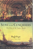 Sons of the Conquerors: The Rise of the Turkic World