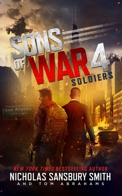 Sons of War 4: Soldiers - Smith, Nicholas Sansbury, and Abrahams, Tom