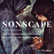 Sonscape: (a Guide to Jump Start the Conversation That Transverse the Terrain to Manhood)