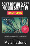 Sony Bravia 3 75'' 4k Uhd Smart TV User Guide: Easy Setup, Streaming Tips & Troubleshooting