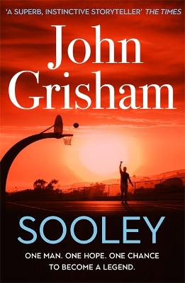 Sooley: The Gripping Bestseller from John Grisham - Grisham, John