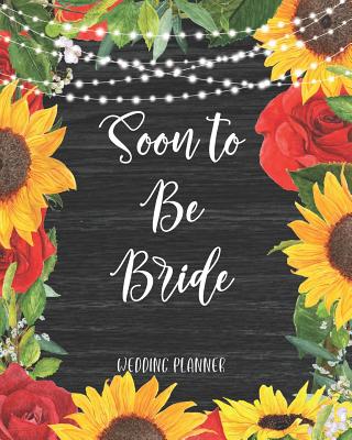 Soon to be Bride Wedding Planner: Organizer with Checklists, Worksheets, and Essential Tools to Plan the Perfect Dream Wedding - Journals, Pen It Down
