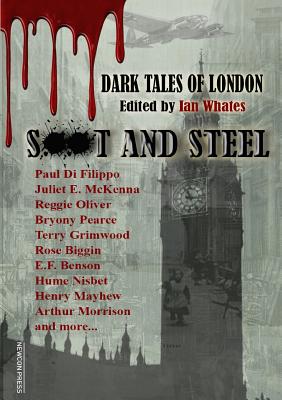 Soot And Steel: Dark Tales of London - Whates, Ian (Editor), and Oliver, Reggie, and Di Filippo, Paul
