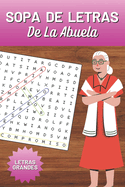 Sopa de Letras de la Abuela: 120 Pginas - Creado para Estimular la Mente - Diversin y Entretenimiento para las Ancianas