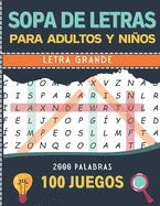 Sopa de Letras para Adultos y Nios: Letra Grande 100 Juegos- 2000 Palabras en varios temas juegos de palabras para las vacaciones o el tiempo libre idea del regalo